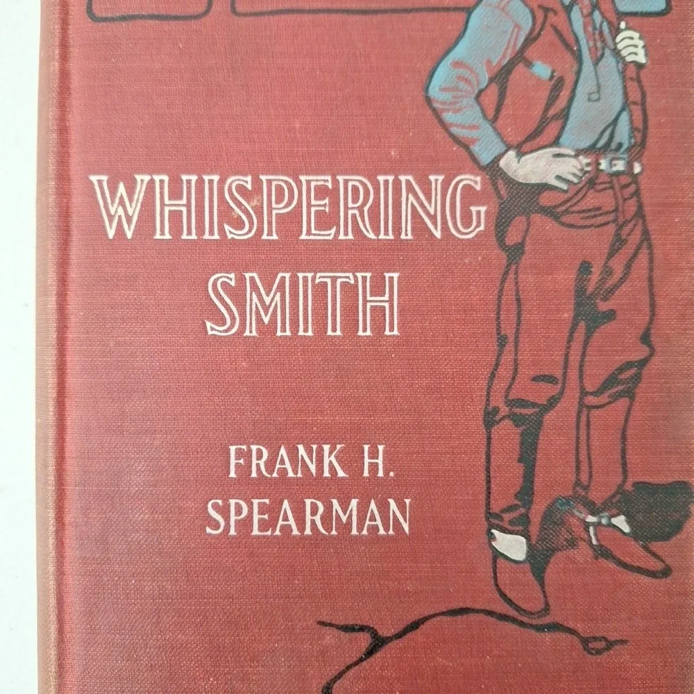 Whispering Smith, Frank H. Spearman, 1906, 1st Edition, N.C. Wyeth illustrations